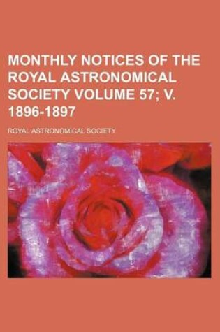 Cover of Monthly Notices of the Royal Astronomical Society Volume 57; V. 1896-1897