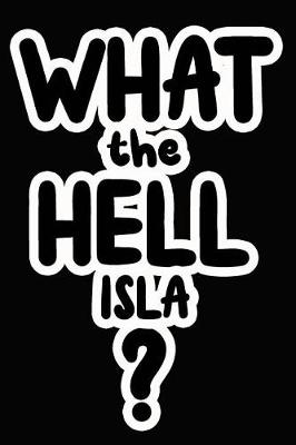 Book cover for What the Hell Isla?