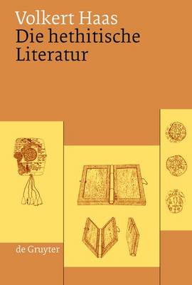 Book cover for Die Hethitische Literatur: Texte, Stilistik, Motive