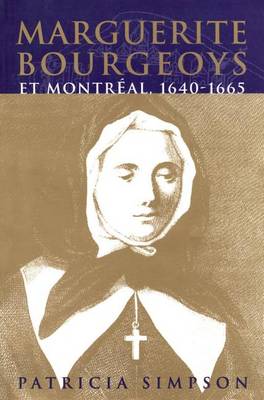 Cover of Marguerite Bourgeoys Et Montreal, 1640-1665