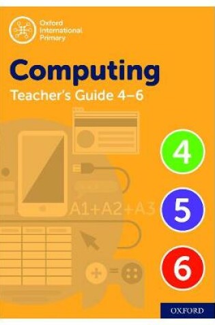 Cover of Oxford International Primary Computing Teacher Guide (levels 4-6)