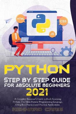 Cover of Python Step By Step Guide For Absolute Beginners 2021