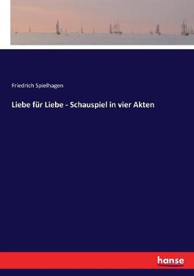 Book cover for Liebe für Liebe - Schauspiel in vier Akten