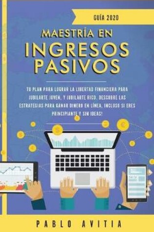 Cover of Maestría en ingresos pasivos 2020
