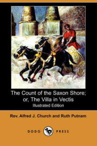 Cover of The Count of the Saxon Shore; Or, the Villa in Vectis(Dodo Press)