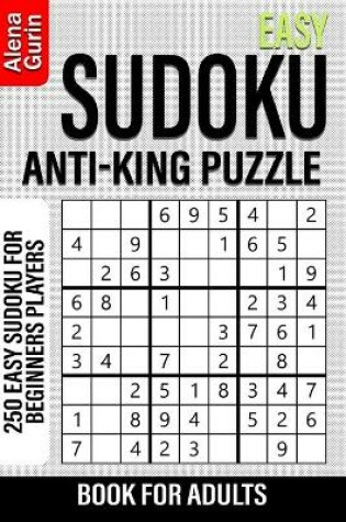 Cover of Easy Sudoku Anti-King Puzzle Book for Adults