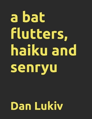 Book cover for A bat flutters, haiku and senryu