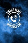 Book cover for Voice Mail Message Log