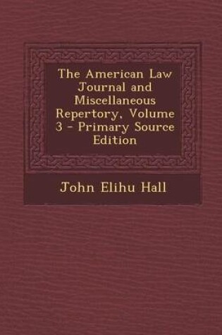 Cover of The American Law Journal and Miscellaneous Repertory, Volume 3 - Primary Source Edition