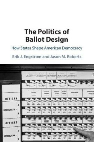 Cover of The Politics of Ballot Design