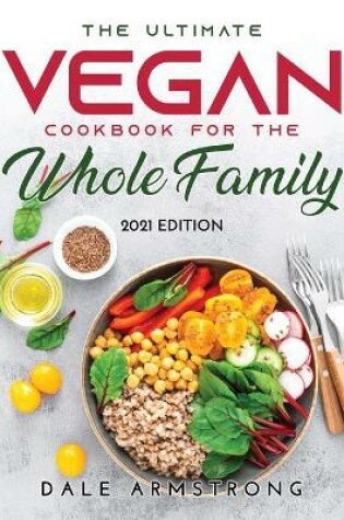 Cover of The Ultimate Vegan Cookbook for the Whole Family