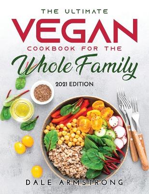 Book cover for The Ultimate Vegan Cookbook for the Whole Family