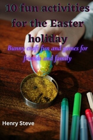 Cover of 10 fun activities for the Easter holiday