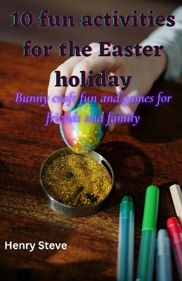 Book cover for 10 fun activities for the Easter holiday