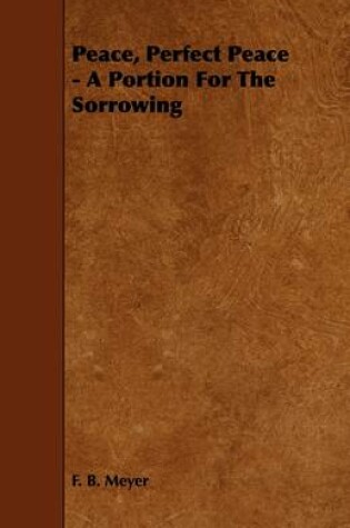 Cover of Peace, Perfect Peace - A Portion For The Sorrowing