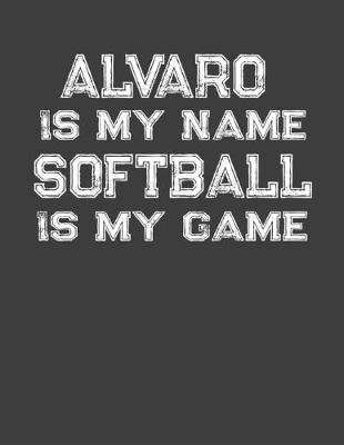 Book cover for Alvaro Is My Name Softball Is My Game