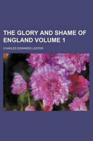 Cover of The Glory and Shame of England Volume 1