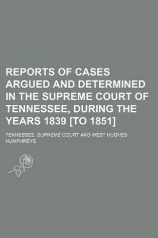 Cover of Reports of Cases Argued and Determined in the Supreme Court of Tennessee, During the Years 1839 [To 1851] (Volume 8; V. 27)