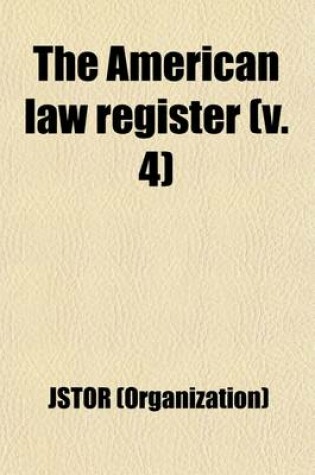 Cover of The American Law Register Volume 4