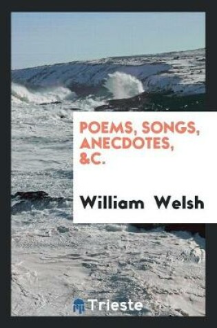 Cover of Poems, Songs, Anecdotes, &c.