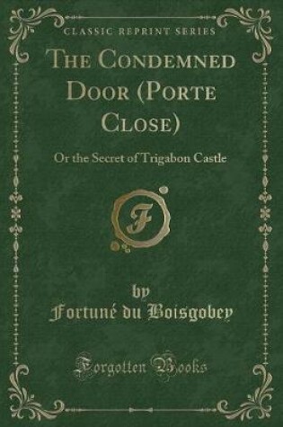 Cover of The Condemned Door (Porte Close)