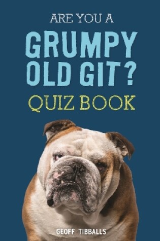 Cover of Are You a Grumpy Old Git? Quiz Book