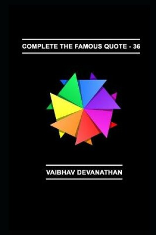 Cover of Complete The Famous Quote - 36