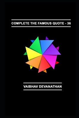 Book cover for Complete The Famous Quote - 36