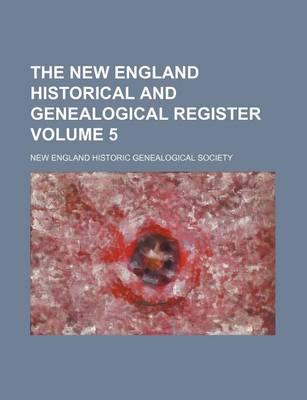 Book cover for The New England Historical and Genealogical Register Volume 5