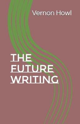 Cover of The Future Writing
