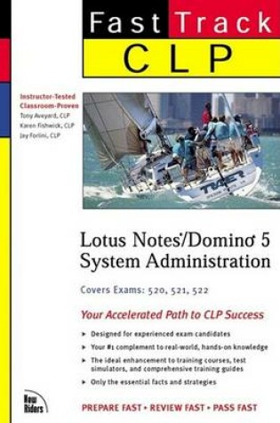 Cover of Fast Track CLP Lotus Notes/Domino 5 System Administration