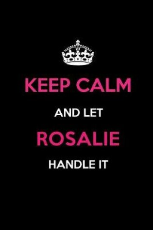 Cover of Keep Calm and Let Rosalie Handle It