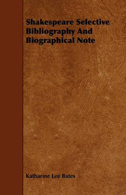 Book cover for Shakespeare Selective Bibliography And Biographical Note