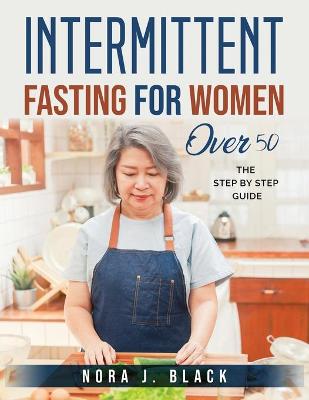 Cover of Intermittent Fasting for Women Over 50