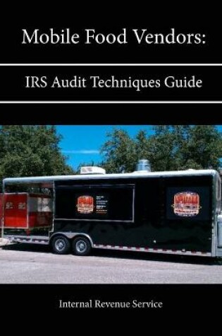 Cover of Mobile Food Vendors: IRS Audit Techniques Guide