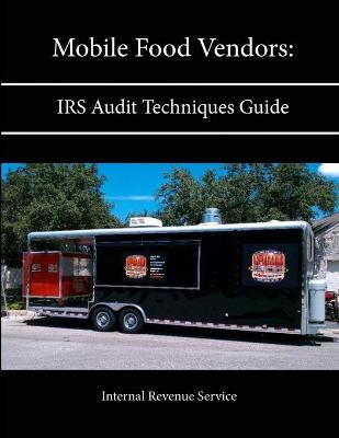 Book cover for Mobile Food Vendors: IRS Audit Techniques Guide