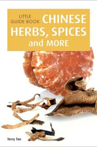 Cover of Little Guide Book: Chinese Herbs, Spices & More