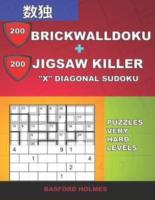 Cover of 200 BrickWallDoku + 200 Jigsaw Killer "X" Diagonal Sudoku. Puzzles very hard levels.