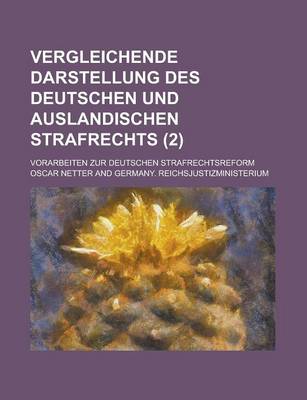 Book cover for Vergleichende Darstellung Des Deutschen Und Auslandischen Strafrechts; Vorarbeiten Zur Deutschen Strafrechtsreform (2)