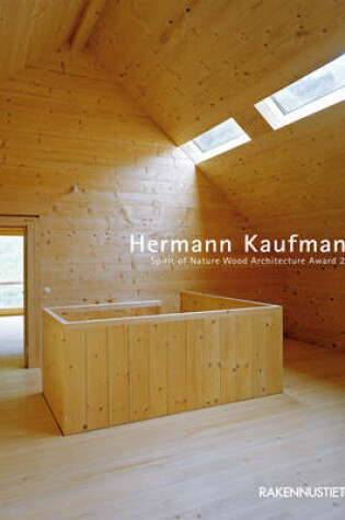 Cover of Hermann Kaufmann: Spirit of Nature Wood Architecture Award 2010