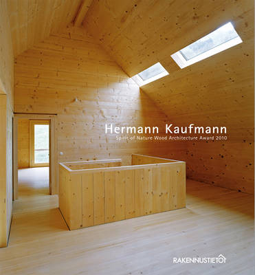 Book cover for Hermann Kaufmann: Spirit of Nature Wood Architecture Award 2010