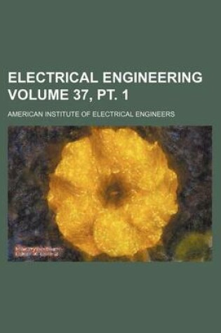 Cover of Electrical Engineering Volume 37, PT. 1