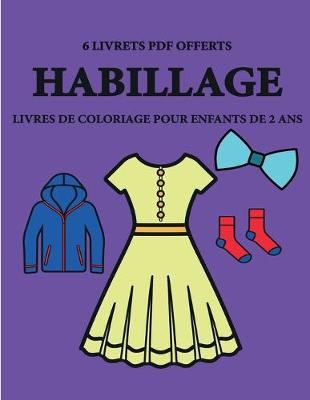 Cover of Livres de coloriage pour enfants de 2 ans (Habillage)