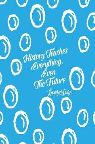 Cover of History Teaches Everything, Even the Future