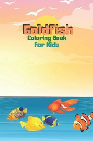 Cover of Goldfish Coloring Book For Kids