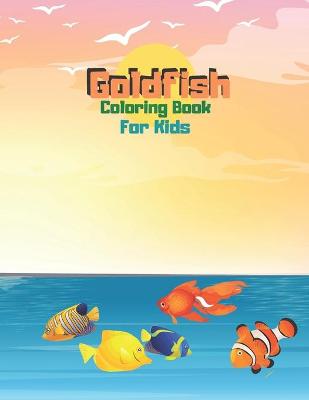 Book cover for Goldfish Coloring Book For Kids