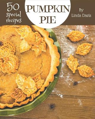 Book cover for 50 Special Pumpkin Pie Recipes