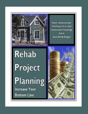 Book cover for Rehab Project Planning - Increase Your Bottom Line