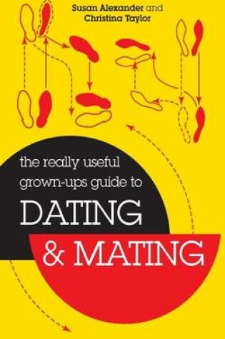 Cover of The Really Useful Grown-Ups Guide to Dating & Mating