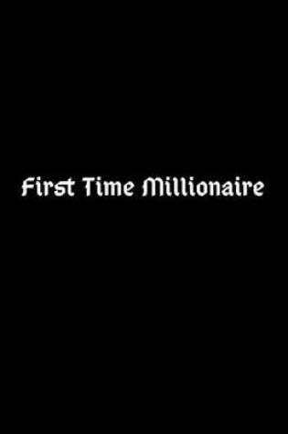 Cover of First Time Millionaire